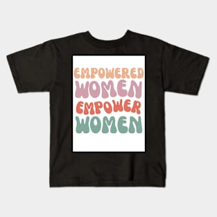 empowered women empower women Kids T-Shirt